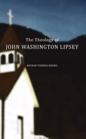 Theology of John Washington Lipsey
