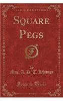 Square Pegs (Classic Reprint)