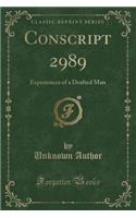 Conscript 2989: Experiences of a Drafted Man (Classic Reprint)