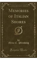 Memories of Italian Shores (Classic Reprint)