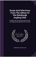 Songs and Selections from the Album of the Edinburgh Angling Club