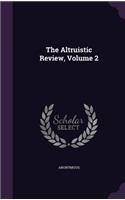 The Altruistic Review, Volume 2