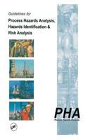 Guidelines for Process Hazards Analysis (PHA, HAZOP), Hazards Identification, and Risk Analysis
