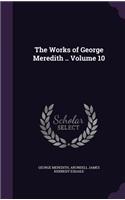 Works of George Meredith .. Volume 10