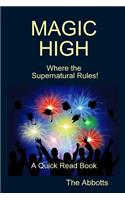 MAGIC HIGH - Where the Supernatural Rules! - A Quick Read Book