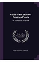 Guide to the Study of Common Plants