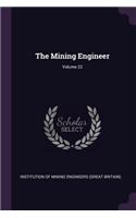 Mining Engineer; Volume 22