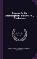 Proposal for the Redevelopment of Parcel r-87, Charlestown