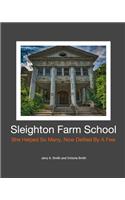 Sleighton Farm School: She Helped So Many, Now Defiled By A Few