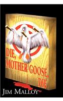 Die Mother Goose Die