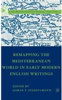 Remapping the Mediterranean World in Early Modern English Writings