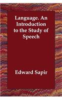Language. an Introduction to the Study of Speech