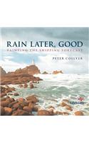 Rain Later, Good