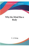 Why the Mind Has a Body