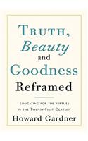 Truth, Beauty, and Goodness Reframed