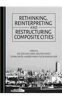 Rethinking, Reinterpreting and Restructuring Composite Cities