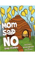 Mom Said No