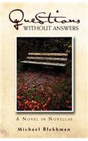 Questions Without Answers: A Novel in Novellas