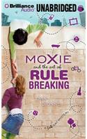 Moxie and the Art of Rule Breaking