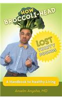 How Broccoli-Head Lost Thirty Pounds