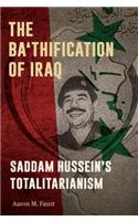 The Ba'thification of Iraq: Saddam Hussein's Totalitarianism