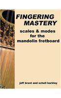 Fingering Mastery - scales & modes for the mandolin fretboard