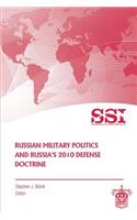Russian Military Politics and Russia's 2010 Defense Doctrine