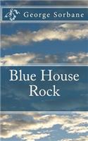Blue House Rock: (English)