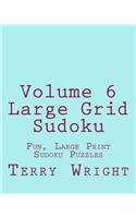 Volume 6 Large Grid Sudoku: Fun, Large Print Sudoku Puzzles