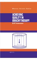 Achieving Quality in Brachytherapy