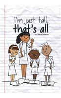 I'm Just Tall, That's All
