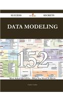 Data Modeling 152 Success Secrets - 152 Most Asked Questions on Data Modeling - What You Need to Know