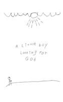 A Little Boy Looking for God