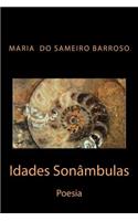 Idades Sonambulas