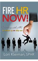 Fire HR Now!