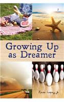Growing Up as Dreamer