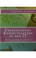 Überzeugende Kommunikation in der IT