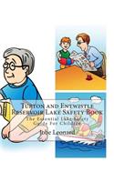 Turton and Entwistle Reservoir Lake Safety Book: The Essential Lake Safety Guide For Children