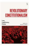 Revolutionary Constitutionalism