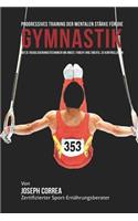 Progressives Training der mentalen Starke fur die Gymnastik