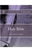 Holy Bible: The Whole Bible