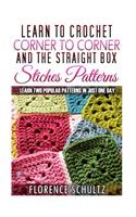 Learn to Crochet Corner to Corner and the Straight Box Stitch Patterns: Learn Two Popular Patterns in Just One Day