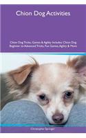 Chion Dog Activities Chion Dog Tricks, Games & Agility Includes: Chion Dog Beginner to Advanced Tricks, Fun Games, Agility & More