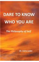 Dare to Know Who You Are