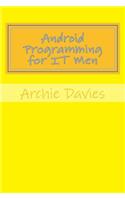 Android Programming for IT Men