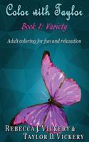 Color with Taylor: Book 1: Variety