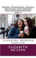 Idioms, Expressions, Sayings and Slang for Everyday English Conversation