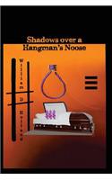 Shadows Over A Hangman's Noose