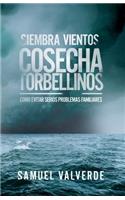 Siembra Vientos Cosecha Torbellinos