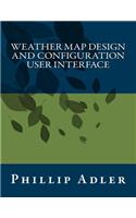 Weather Map Design and Configuration User Interface